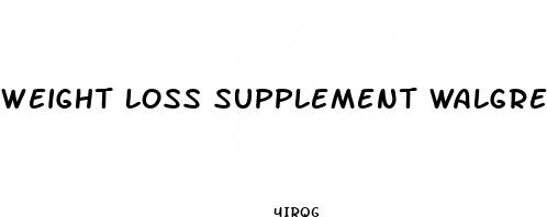 weight loss supplement walgreens
