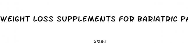 weight loss supplements for bariatric patients