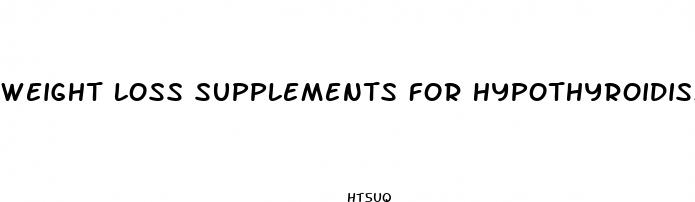 weight loss supplements for hypothyroidism