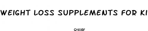 weight loss supplements for kids