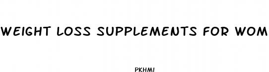 weight loss supplements for women and muscle gain