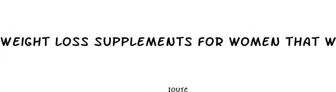 weight loss supplements for women that work