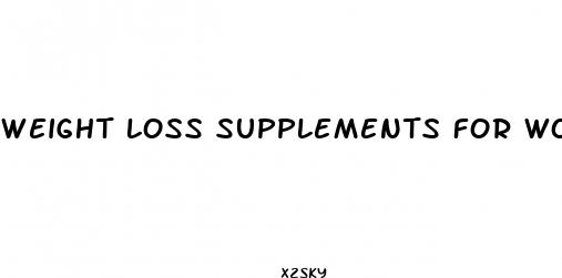 weight loss supplements for women that works