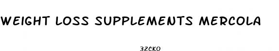 weight loss supplements mercola