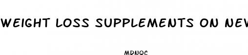weight loss supplements on news