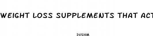 weight loss supplements that actually work