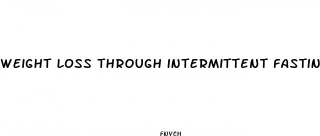 weight loss through intermittent fasting