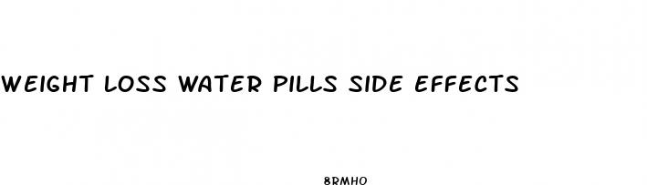 weight loss water pills side effects