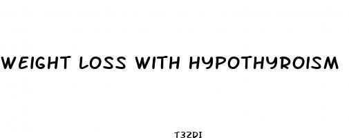 weight loss with hypothyroism