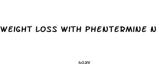 weight loss with phentermine near me