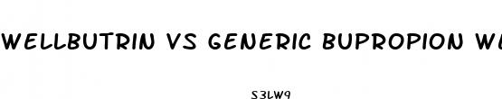 wellbutrin vs generic bupropion weight loss