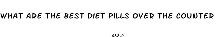 what are the best diet pills over the counter