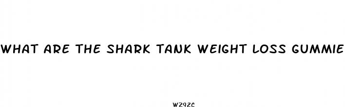 what are the shark tank weight loss gummies