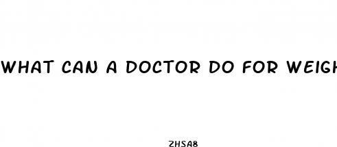 what can a doctor do for weight loss