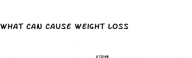 what can cause weight loss