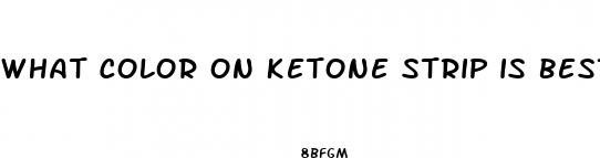 what color on ketone strip is best for weight loss