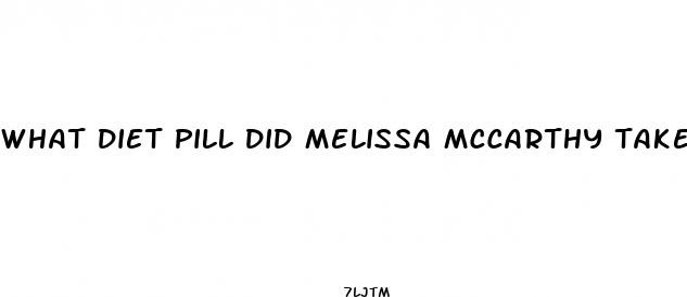 what diet pill did melissa mccarthy take