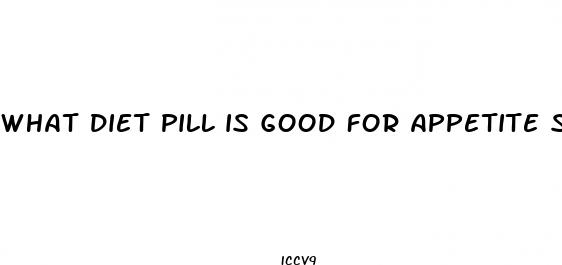 what diet pill is good for appetite suppressant