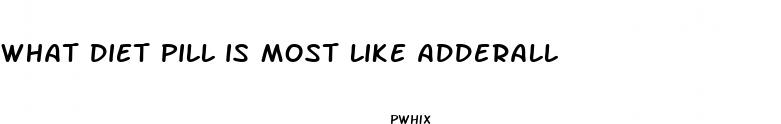 what diet pill is most like adderall
