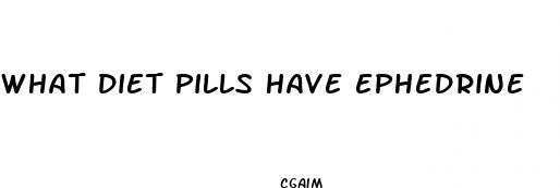what diet pills have ephedrine