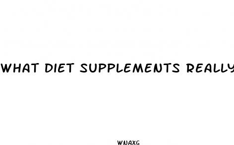 what diet supplements really work for weight loss