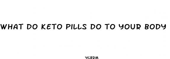 what do keto pills do to your body