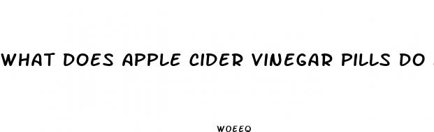 what does apple cider vinegar pills do for weight loss