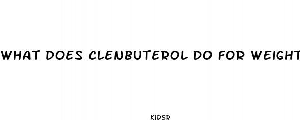 what does clenbuterol do for weight loss