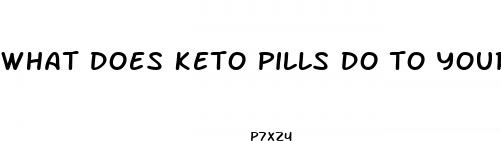 what does keto pills do to your body