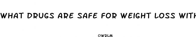 what drugs are safe for weight loss with afib