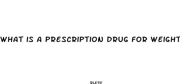 what is a prescription drug for weight loss