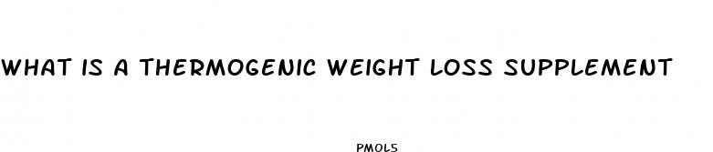 what is a thermogenic weight loss supplement