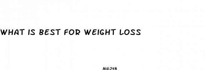 what is best for weight loss