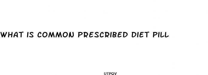 what is common prescribed diet pill