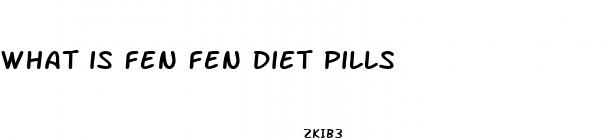 what is fen fen diet pills