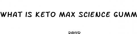 what is keto max science gummies