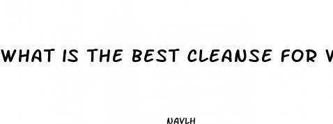 what is the best cleanse for weight loss