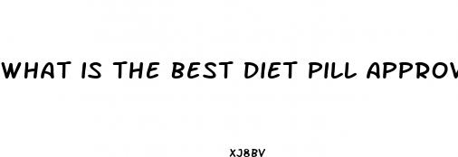 what is the best diet pill approved by the fda