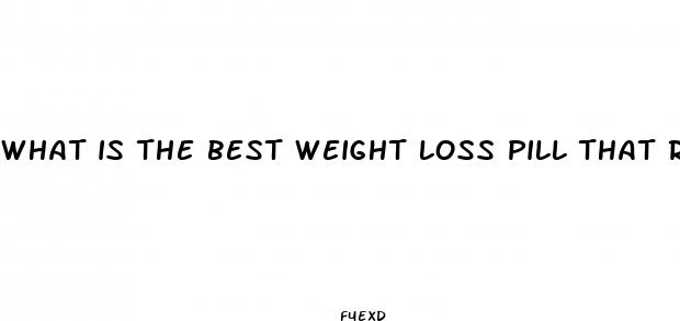 what is the best weight loss pill that really works