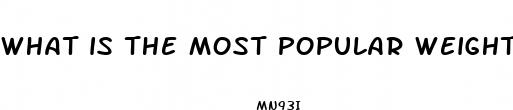 what is the most popular weight loss pills