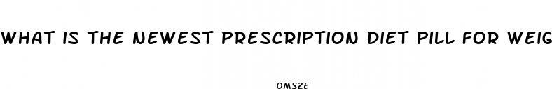 what is the newest prescription diet pill for weight loss