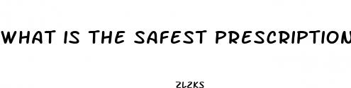 what is the safest prescription weight loss drug