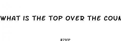 what is the top over the counter diet pill