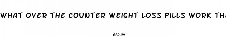 what over the counter weight loss pills work the best