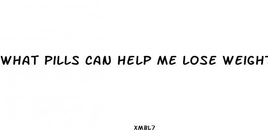 what pills can help me lose weight fast