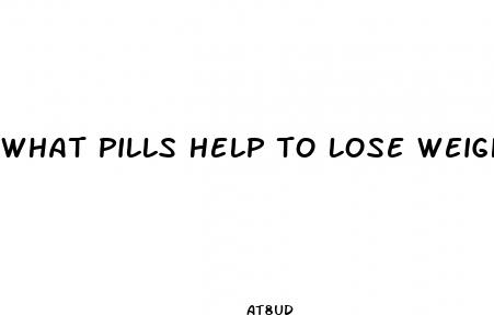 what pills help to lose weight