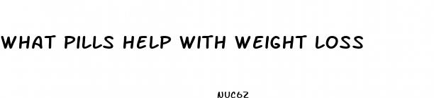 what pills help with weight loss