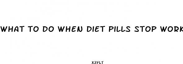 what to do when diet pills stop working