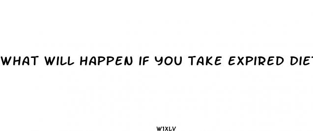 what will happen if you take expired diet pills