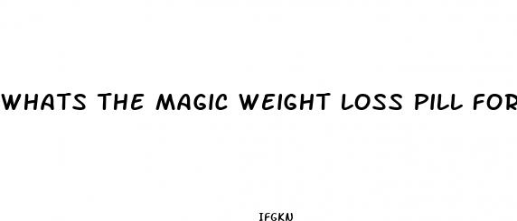 whats the magic weight loss pill for women over 50 and going through menopause